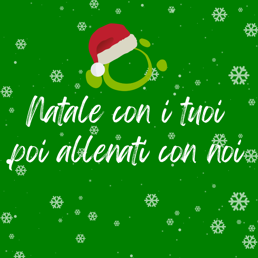 Natale con i tuoi…poi allenati con noi