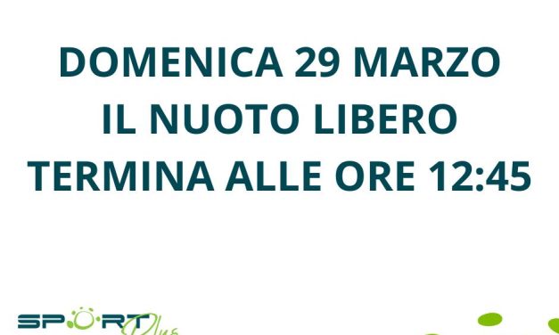 29 marzo – chiusura anticipata nuoto libero